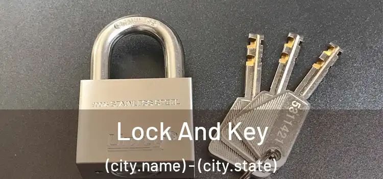 Lock And Key (city.name) - (city.state)